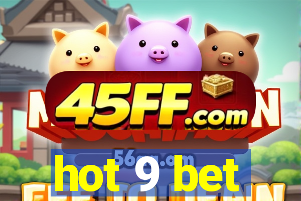 hot 9 bet